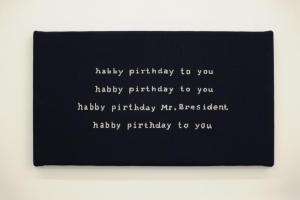 All Mother Tongues Are Difficult (habby pirthday), 2014, Hand stitched embroidery on textile, 36 x 64 cm, Ed. 3 + 2 AP